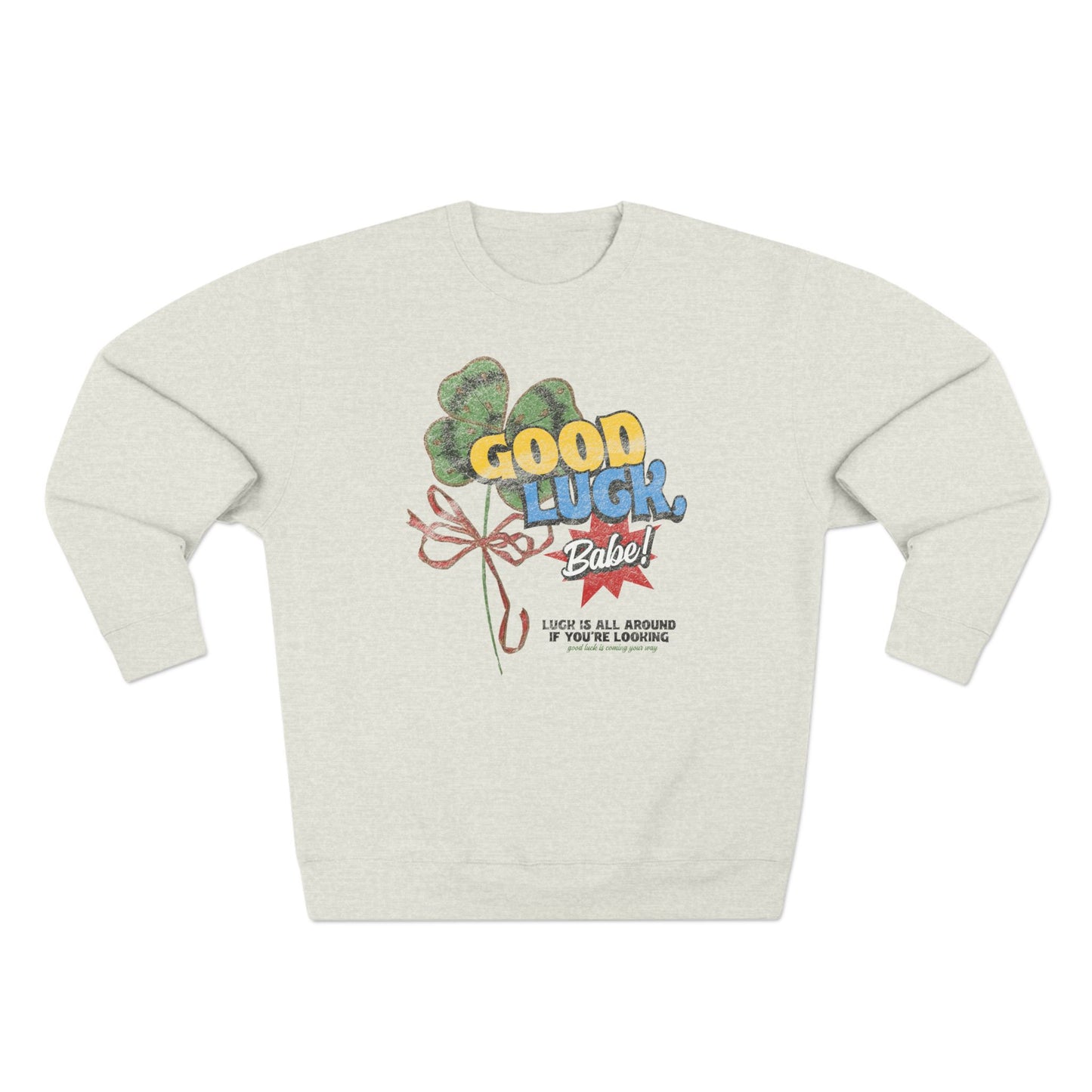 Good Luck Babe Distressed Midweight Crewneck