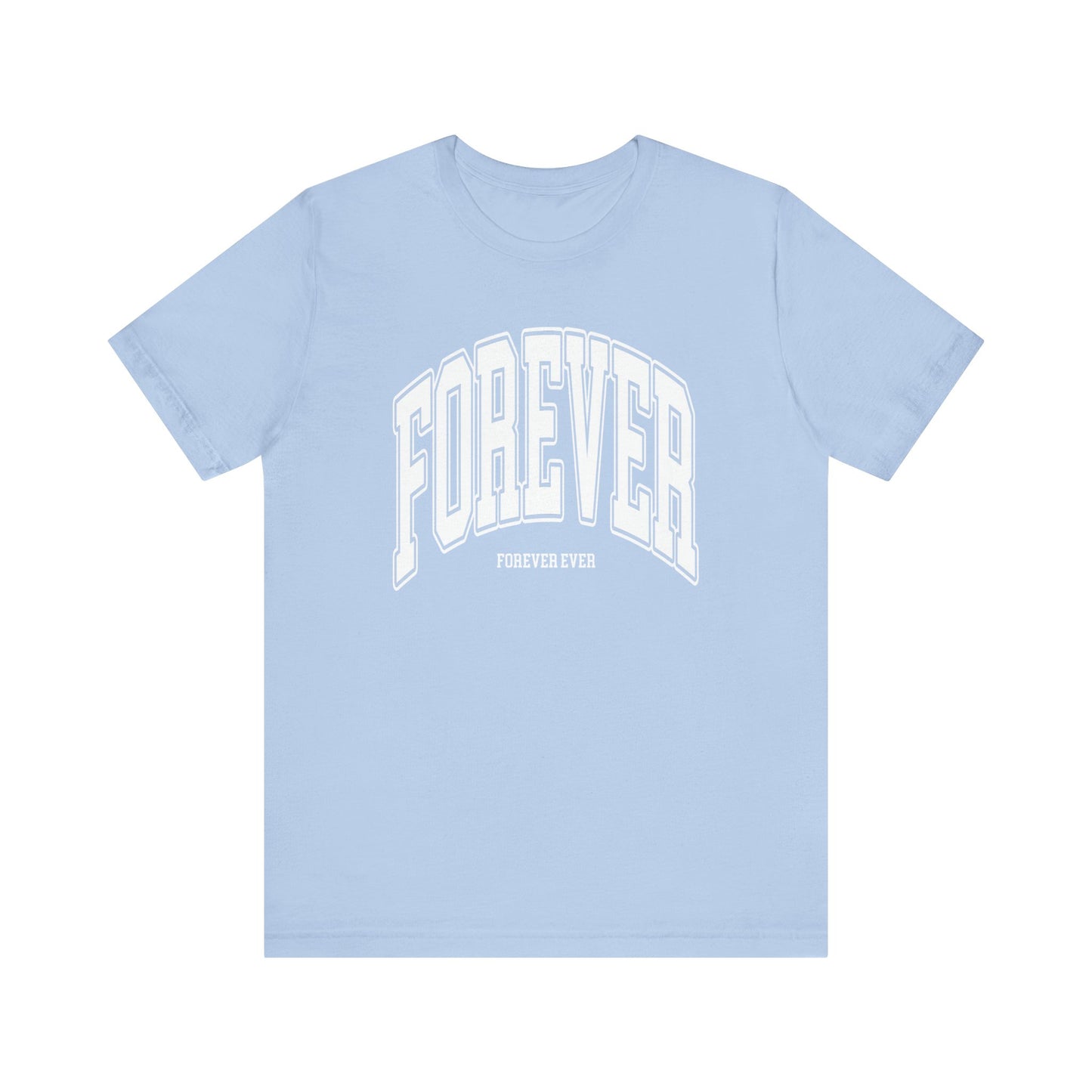 Forever Ever Tee