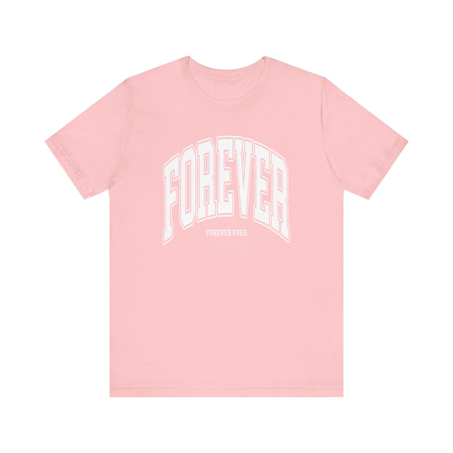 Forever Ever Tee