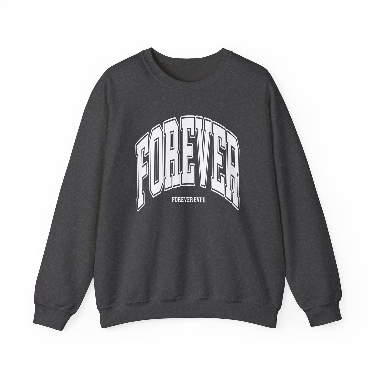 Forever Ever Crewneck