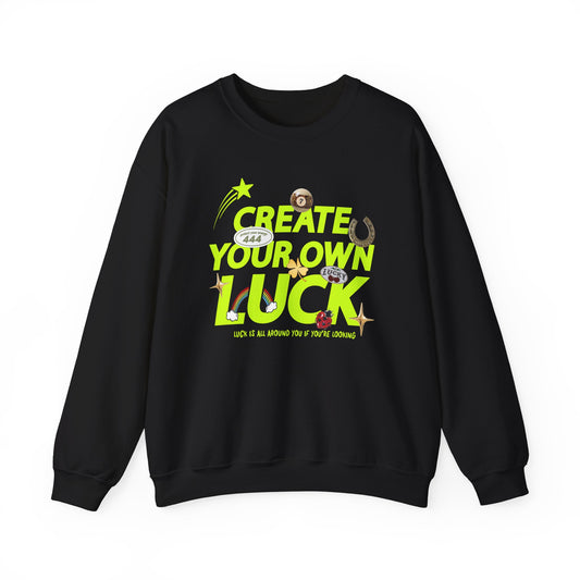 Create Your Own Luck Crewneck